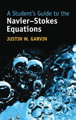 A Student's Guide to the Navier-Stokes Equations - Garvin, Justin W. (University of Iowa)