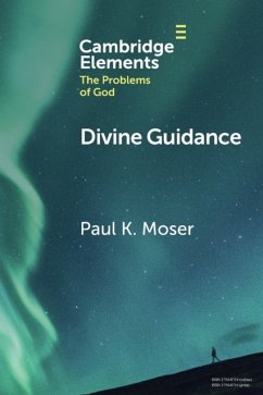 Divine Guidance - Moser, Paul K. (Loyola University Chicago)