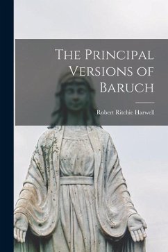 The Principal Versions of Baruch [microform] - Harwell, Robert Ritchie