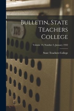 Bulletin, State Teachers College; Volume 19, Number 3, January 1932
