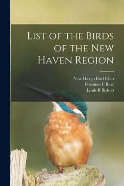 List of the Birds of the New Haven Region - Burr, Freeman F.; Bishop, Louis B.