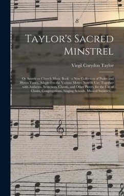 Taylor's Sacred Minstrel; or American Church Music Book - Taylor, Virgil Corydon