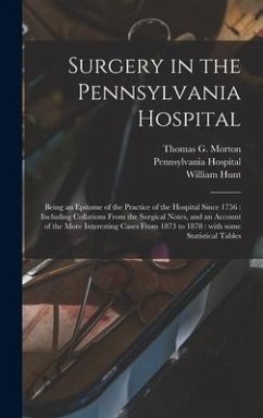 Surgery in the Pennsylvania Hospital - Hunt, William