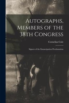 Autographs, Members of the 38th Congress: Signers of the Emancipation Proclamation - Cole, Cornelius