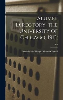 Alumni Directory, the University of Chicago, 1913;; 1913