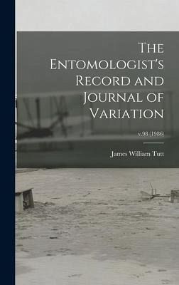 The Entomologist's Record and Journal of Variation; v.98 (1986) The Entomologist's Record and Journal of Variation; v.98 (1986)