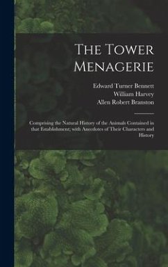 The Tower Menagerie - Bennett, Edward Turner; Branston, Allen Robert