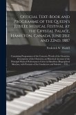 Official Text-book and Programme of the Queen's Jubilee Musical Festival at the Crystal Palace, Hamilton, Canada, June 21st and 22nd, 1887 [microform]