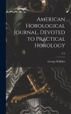 American Horological Journal, Devoted to Practical Horology; V.2