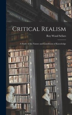 Critical Realism: a Study of the Nature and Conditions of Knowledge - Sellars, Roy Wood