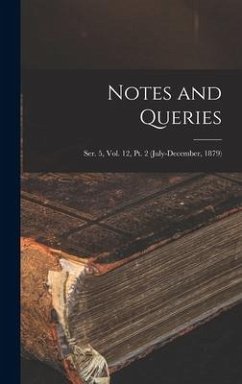 Cover Notes and Queries; Ser. 5, Vol. 12, Pt. 2 (July-December, 1879)