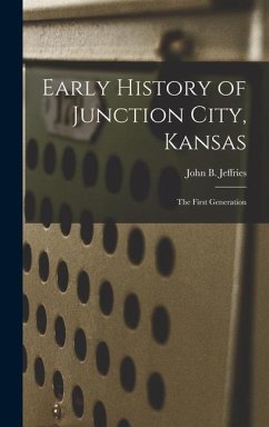 Early History of Junction City, Kansas - Jeffries, John B