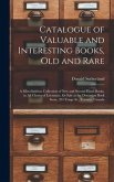 Catalogue of Valuable and Interesting Books, Old and Rare [microform]