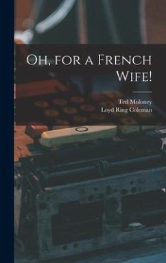 Oh, for a French Wife! - Moloney, Ted