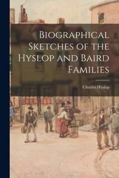 Biographical Sketches of the Hyslop and Baird Families - Hyslop, Charles