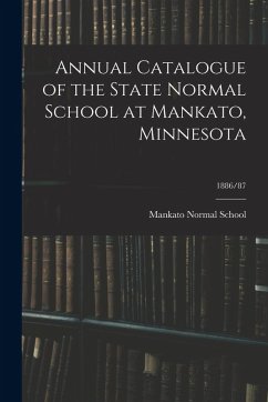 Cover Annual Catalogue of the State Normal School at Mankato, Minnesota; 1886/87