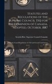 Statutes and Regulations of the Supreme Council 33@ for the Dominion of Canada, Adopted, October, 1887 [microform]: With the Grand Regulations of 1762