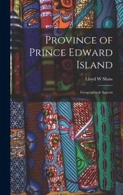 Province of Prince Edward Island; Geographical Aspects - Shaw, Lloyd W.