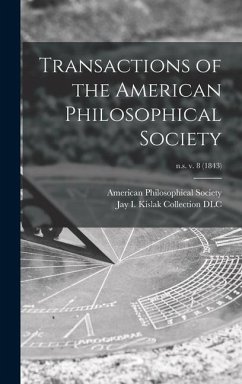 Transactions of the American Philosophical Society; n.s. v. 8 (1843)