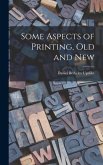 Some Aspects of Printing, Old and New