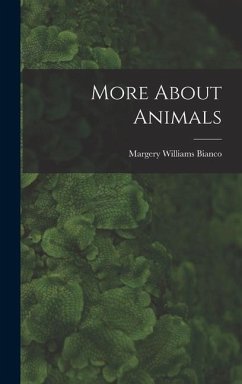 More About Animals - Bianco, Margery Williams