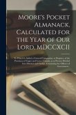 Moore's Pocket Almanack, Calculated for the Year of Our Lord, MDCCXCII [microform]: to Which is Added a General Companion, or Register, of the Provinc