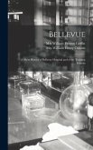 Bellevue: a Short History of Bellevue Hospital and of the Training Schools