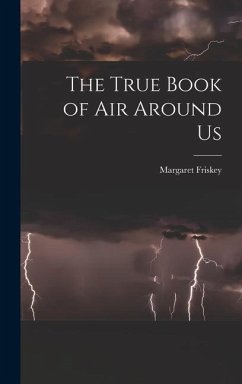 The True Book of Air Around Us - Friskey, Margaret