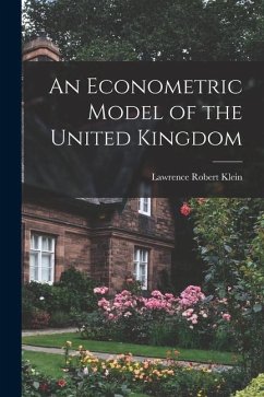 An Econometric Model of the United Kingdom - Klein, Lawrence Robert