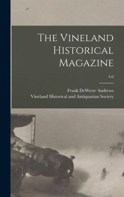 The Vineland Historical Magazine; 4-6 - Andrews, Frank Dewette