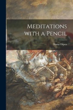 Meditations With a Pencil - Orpen, Diana