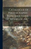 Catalogue of Photographic Reproductions of Works of Art