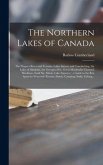 The Northern Lakes of Canada [microform]