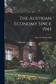 The Austrian Economy Since 1945