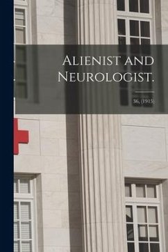 Alienist and Neurologist.; 36, (1915) - Anonymous