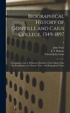 Biographical History of Gonville and Caius College, 1349-1897: Containing a List of All Known Members of the College From the Foundation to the Presen