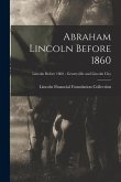Abraham Lincoln Before 1860; Lincoln before 1860 - Gentryville and Lincoln City