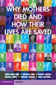 Why Mothers Died and How their Lives are Saved - Drife, James Owen (University of Leeds); Lewis, Gwyneth (University College London); Neilson, James P (University of Liverpool)