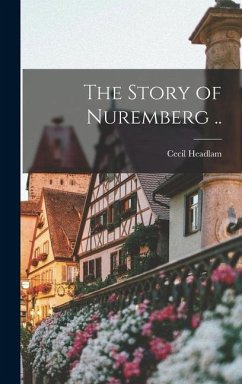 The Story of Nuremberg .. - Headlam, Cecil