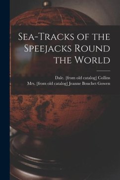 Sea-tracks of the Speejacks Round the World - Collins, Dale