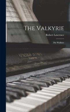 The Valkyrie; Die Walküre - Lawrence, Robert