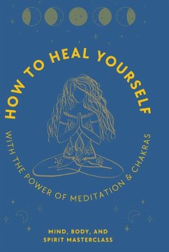 How to Heal Yourself - Mind, Body And Spirit Masterclass