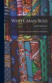 White Man Boss; Footsteps to the South African Volk Republic