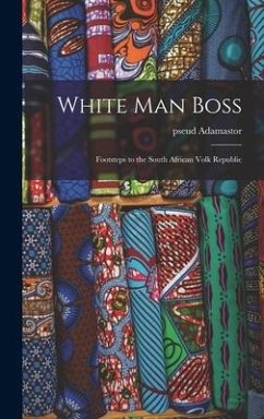 White Man Boss; Footsteps to the South African Volk Republic - Adamastor, Pseud