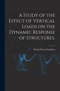 A Study of the Effect of Vertical Loads on the Dynamic Response of Structures. - Stephens, Henry Edward