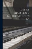 List of Registered Motor Vehicles To; 1907: Jan.