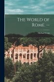 The World of Rome. --