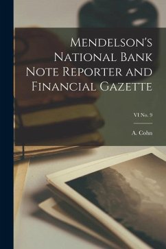 Mendelson's National Bank Note Reporter and Financial Gazette; VI No. 9 - Cohn, A.