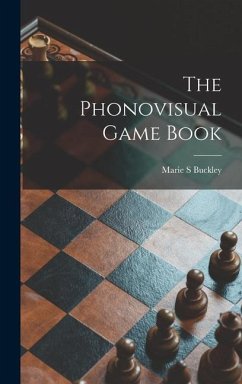 The Phonovisual Game Book - Buckley, Marie S