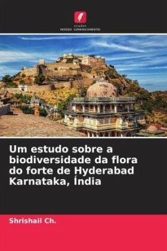Um estudo sobre a biodiversidade da flora do forte de Hyderabad Karnataka, Índia - Ch., Shrishail